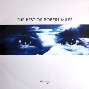 Robert Miles — The Best Of Robert Miles