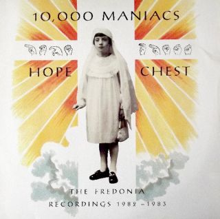 10,000 Maniacs — Hope Chest (The Fredonia Recordings 1982 - 1983)