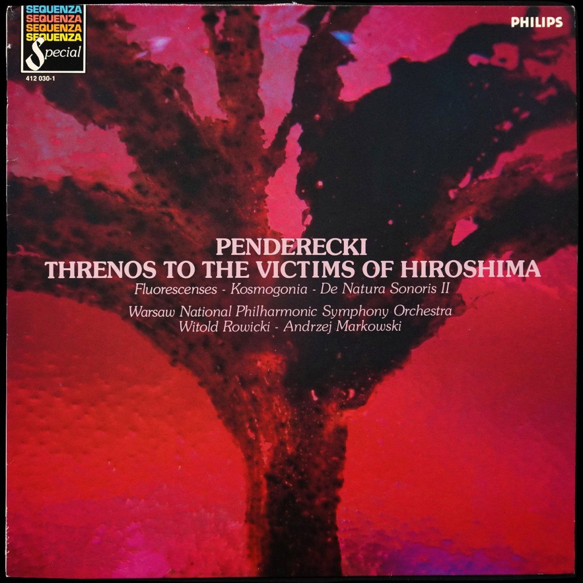 Andrzej Markowski / Witold Rowicki — Penderecki: Threnos To The Victims Of Hiroshima / Fluorescenses / Kosmogonia / De Natura Sonoris II