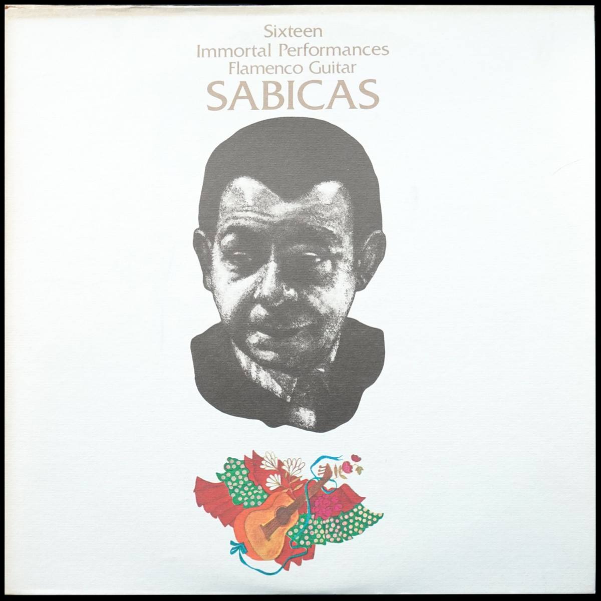 Sabicas — Sixteen Immortal Performances Flamenco Guitar