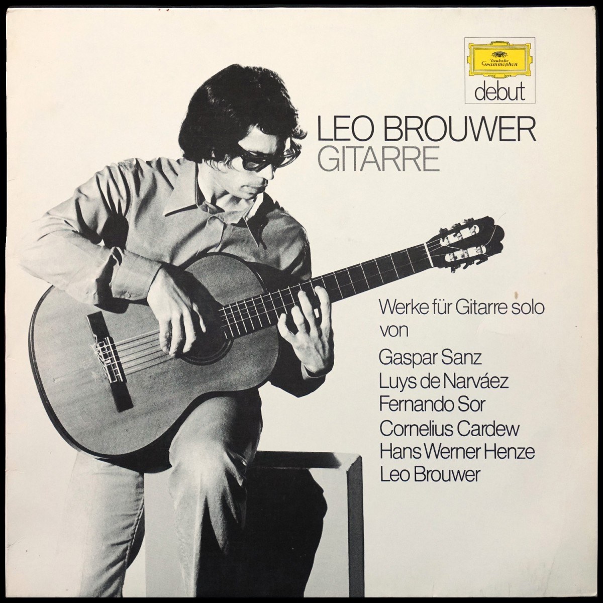 Leo Brouwer — Werke Fur Gitarre Solo Von Gaspar Sanz, Luis De Narvaez, Fernando Sor, Cornelius Cardew, Hans Werner Henze, Leo Brouwer