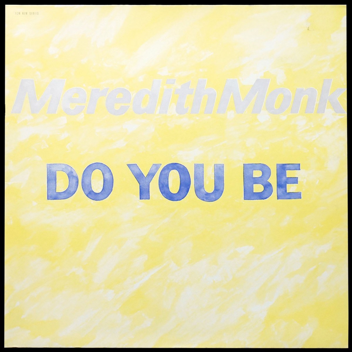 Meredith Monk — Do You Be