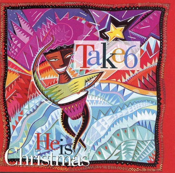 Take 6 — He Is Christmas