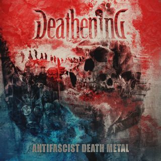 Deathening — Antifascist Death Metal