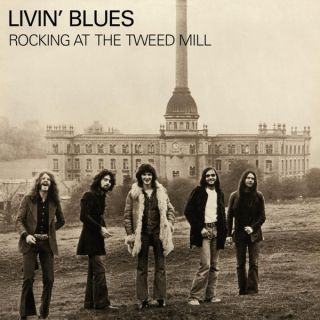 Livin' Blues — Rocking At The Tweed Mill