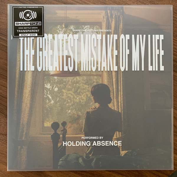 Holding Absence — The Greatest Mistake Of My Life