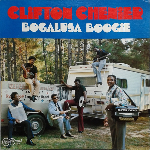 Clifton Chenier — Bogalusa Boogie