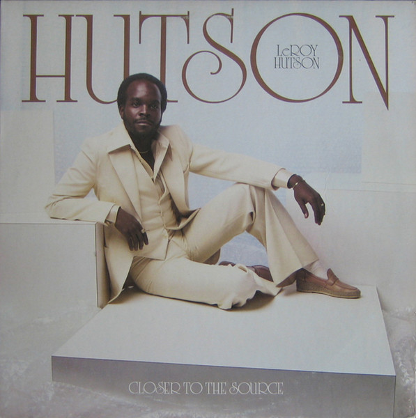 Leroy Hutson — Closer to the source