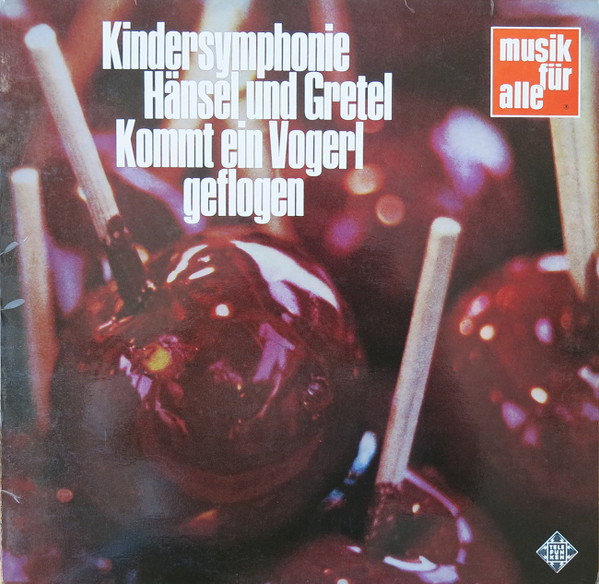 V/A — Kindersymphonie / Hansel Und Gretel / Kommt Ein Vogerl Geflogen