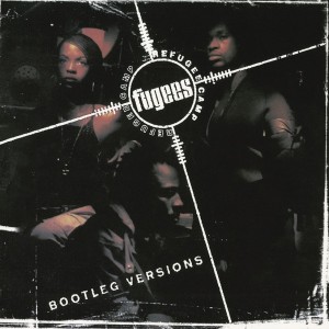 Fugees — Refugee Camp (Bootleg Versions)