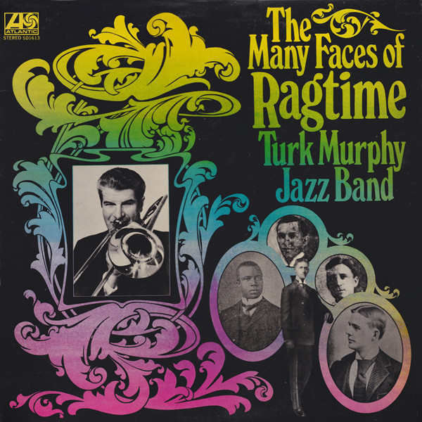 Turk Murphy's Jazz Band — Many Faces Of Ragtime