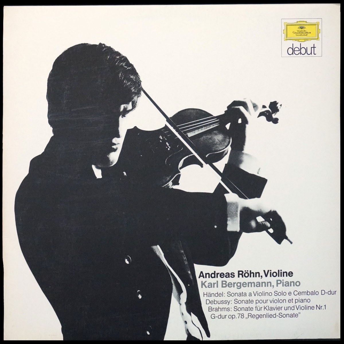 Andreas Rohn — Handel / Debussy / Brahms: Sonata A Violino Solo E Cembalo, D-dur / Sonate Pour Violon Et Piano / Sonate Für Klavier Und Violine, Nr. 1, G-dur, Op. 78 "Regenlied-Sonate"