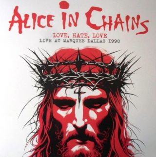 Alice In Chains — Love, Hate, Love