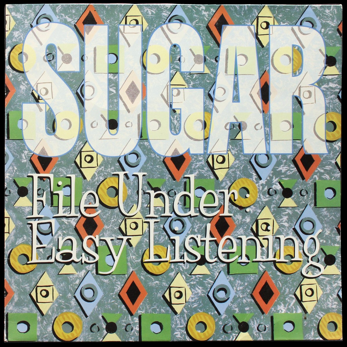 Sugar — File Under: Easy Listening