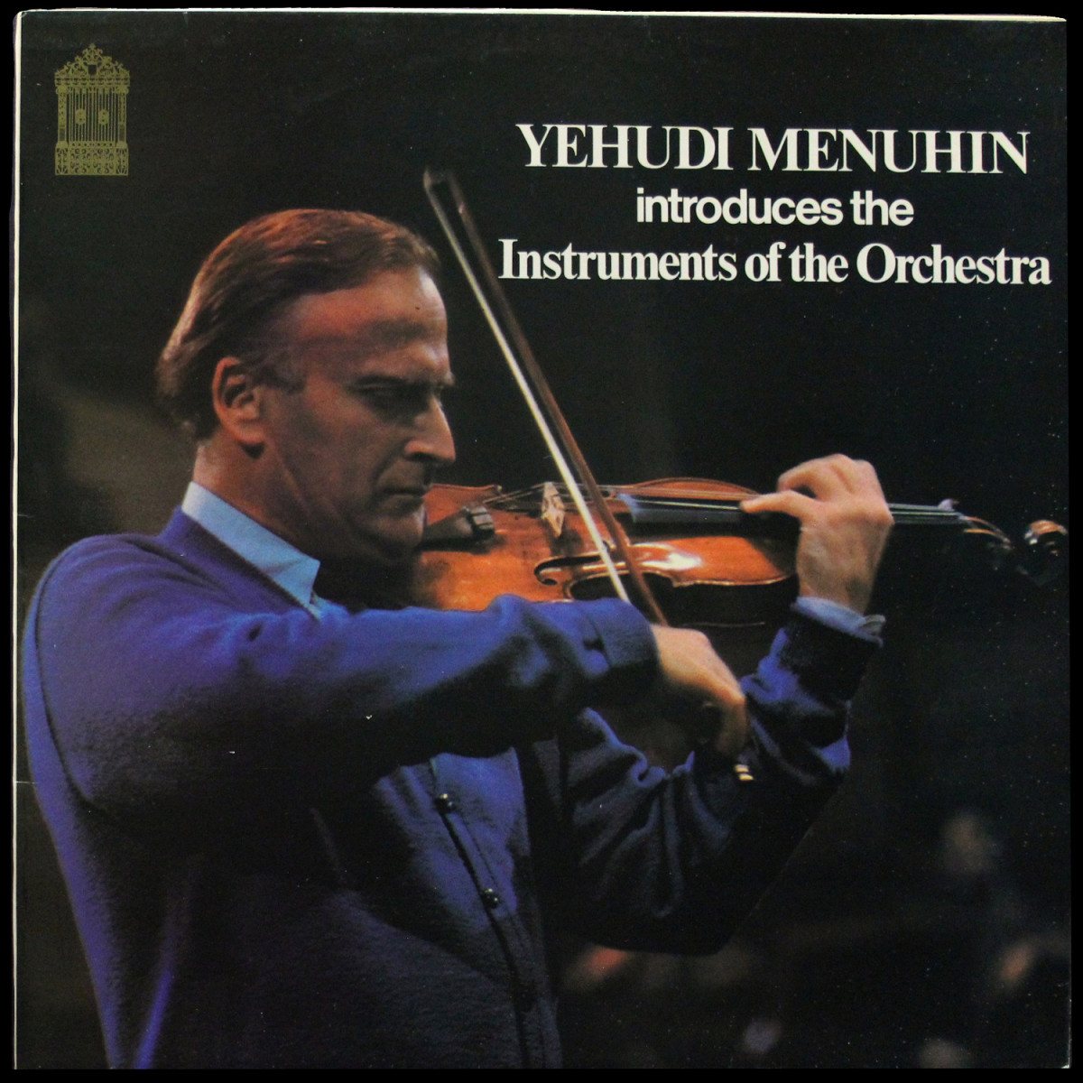 Yehudi Menuhin — Introduces The Instruments Of The Orchestra