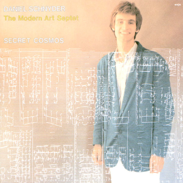 Daniel Schnyder & The Modern Art Septet — Secret Cosmos