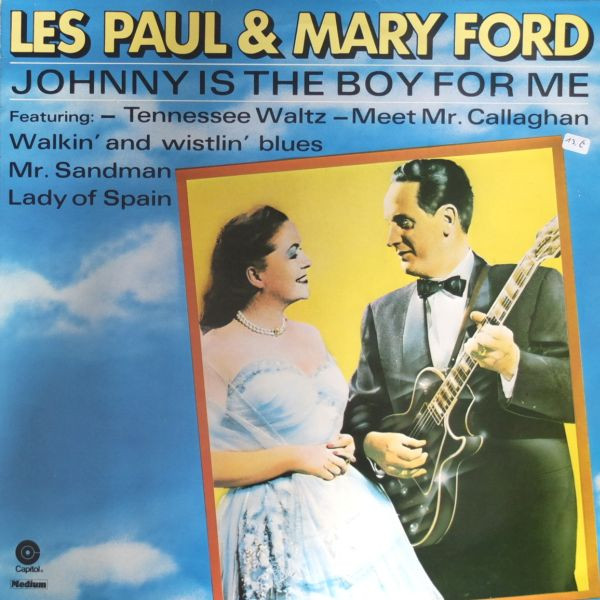 Les Paul & Mary Ford — Johnny Is The Boy For Me