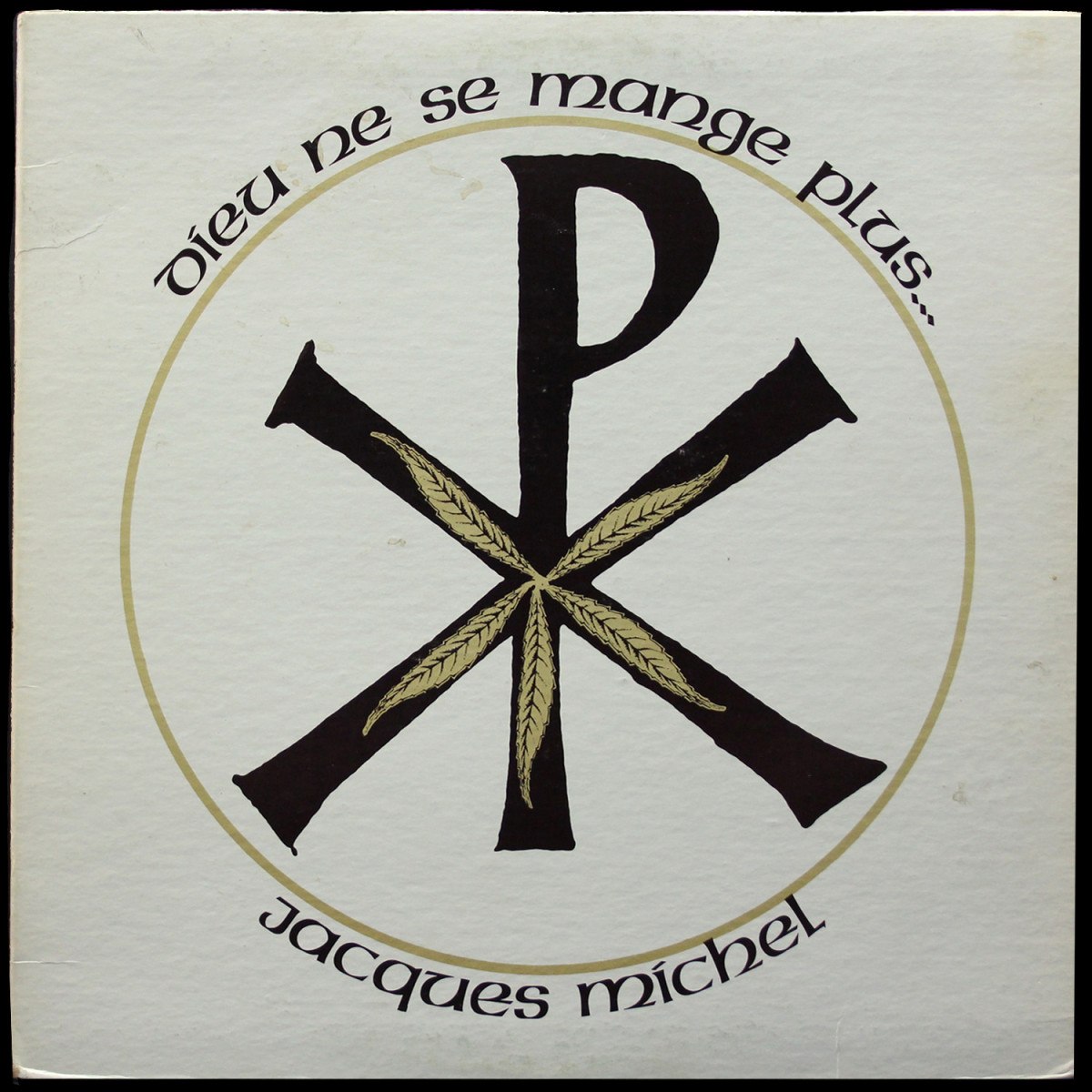Jacques Michel — Dieu Ne Se Mange Plus...