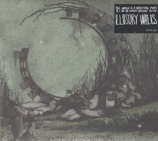 World Is A Beautiful Place & I Am No Longer Afraid To Die — Illusory Walls