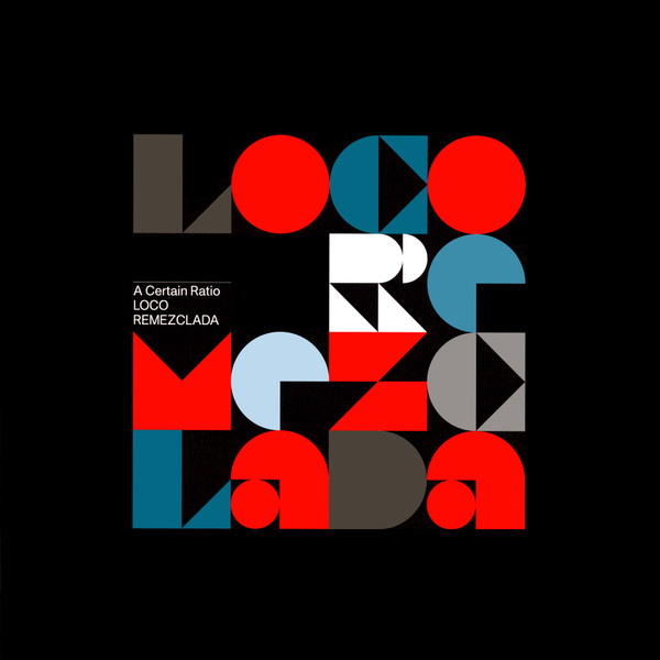 A Certain Ratio — Loco Remezclada