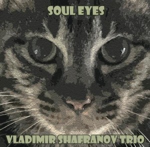 Vladimir Shafranov — Soul Eyes: Relaxin' Moods (Audiophile, Hyper Magnum Sound)