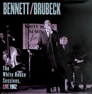 Tony Bennett , Dave Brubeck — The White House Sessions, Live 1962