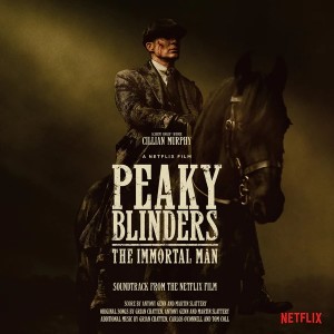 Various Artists — Peaky Blinders - The Immortal Man