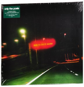 Only The Poets — And I'd Do It Again