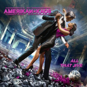 Amerikan Kaos — All That Jive