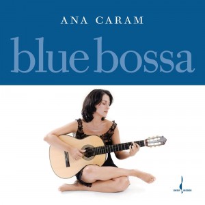 Ana Caram — Blue Bossa