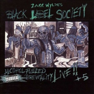 Black Label Society — Alcohol Fueled Brewtality Live!! + 5