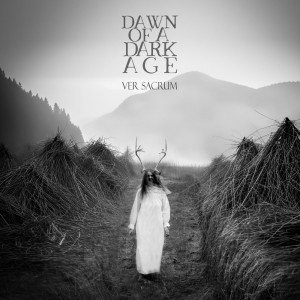 Dawn Of A Dark Age — Ver Sacrum