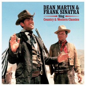 Dean Martin & Frank Sinatra — Sings Country & Western Classics