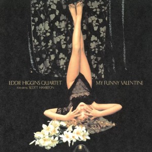 Eddie Higgins & Scott Hamilton — My Funny Valentine