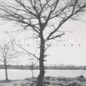 Rico Friebe — Maintenant
