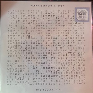 Kenny Garrett & Svoy — Who Killed AI?