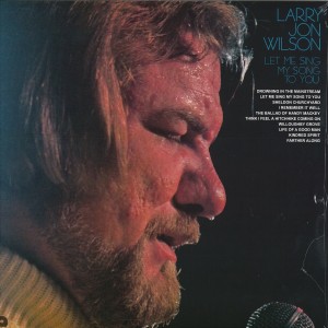 Larry Jon Wilson — Let Me Sing My Song To You