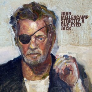 John Mellencamp — Strictly a One-Eyed Jack