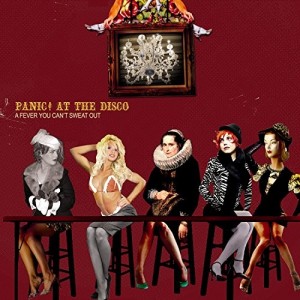 Panic! At The Disco — A Fever You Cant Sweat Out