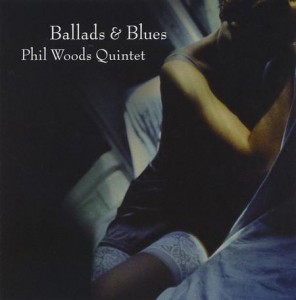 Phil Woods — Ballads & Blues