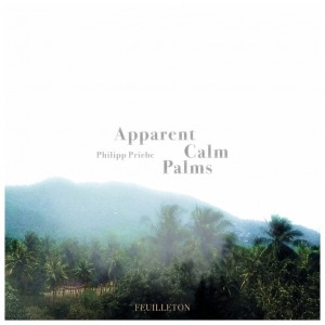 Philipp Priebe — Apparent Calm Palms
