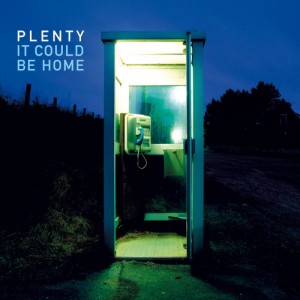 Plenty — It Could Be Home