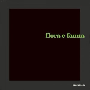 Polysick — Flora E Fauna