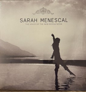 Sarah Menescal — The Voice of the New Bossa Nova