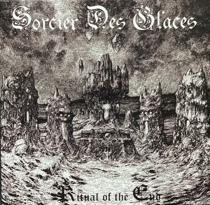 Sorcier Des Glaces — Ritual of the end