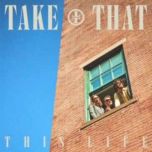 Take That — This Life