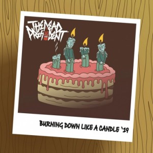 The Dead President — Burning Down Like A Candle '19