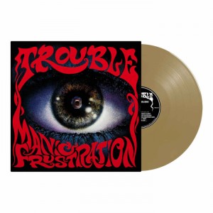 Trouble — Manic Frustration