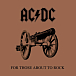 AC/DC — For Those About To Rock (We Salute You)
