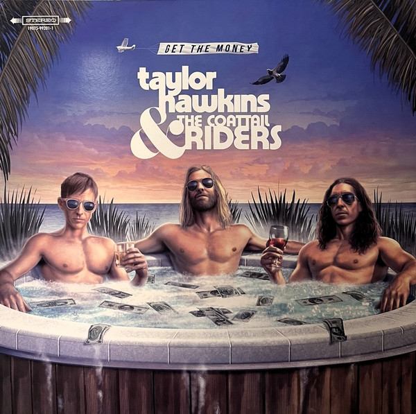 Taylor Hawkins & The Coattail Riders — Get The Money